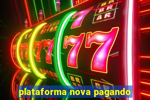 plataforma nova pagando